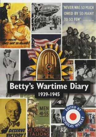 Betty's Wartime Diary 1939-1945 by Nicholas Webley 9781854182210 [USED COPY]