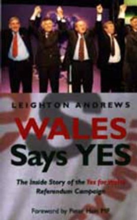 Wales Says Yes by Leighton Andrews 9781854112538 [USED COPY]