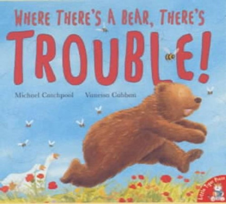 Where There's a Bear, There's Trouble! by Michael Catchpool 9781854308092 [USED COPY]