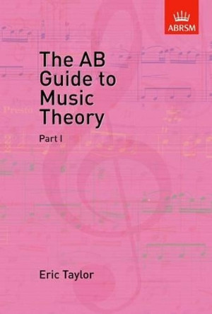 The AB Guide to Music Theory, Part I by Eric Taylor 9781854724465 [USED COPY]