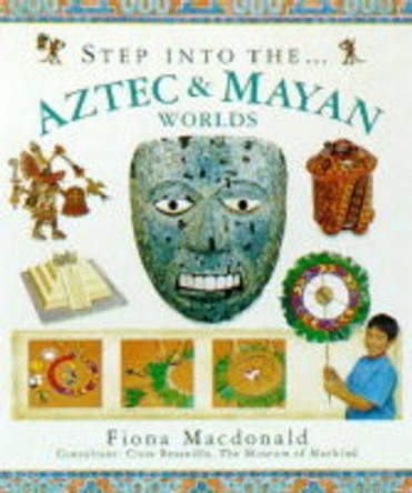 Step into the Aztec and Maya World by Fiona MacDonald 9781859677636 [USED COPY]