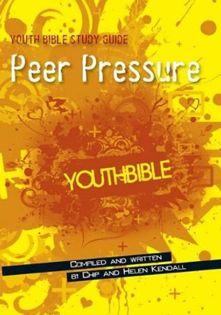 Peer Pressure (ERV): ERV Youth Bible Study Guide: Peer Pressure by Chip Kendall 9781860248276 [USED COPY]