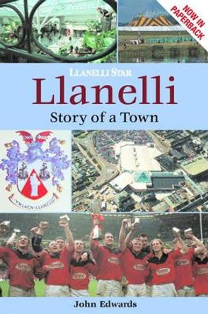 Llanelli: Story of a Town by John Edwards 9781859835517 [USED COPY]