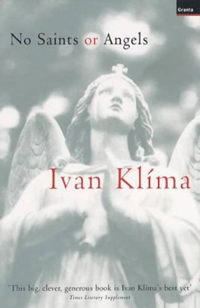 No Saints Or Angels by Ivan Klima 9781862075368 [USED COPY]