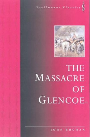 The Massacre of Glencoe by John Buchan 9781862270626 [USED COPY]