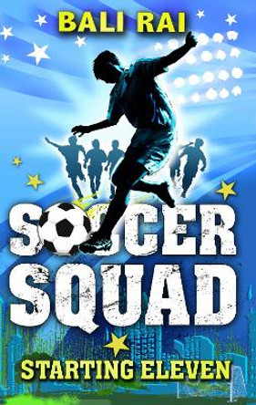 Soccer Squad: Starting Eleven by Bali Rai 9781862306547 [USED COPY]