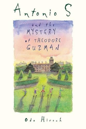 Antonio S and the Mystery of Theodore Guzman by Odo Hirsch 9781864484090 [USED COPY]