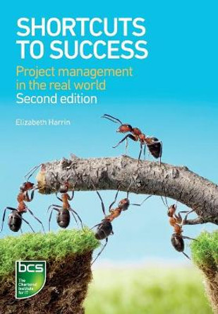 Shortcuts to success: Project management in the real world by Elizabeth Harrin