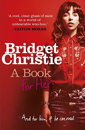 A Book for Her by Bridget Christie 9781780892207 [USED COPY]