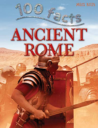 100 Facts Ancient Rome by Miles Kelly 9781782095866 [USED COPY]