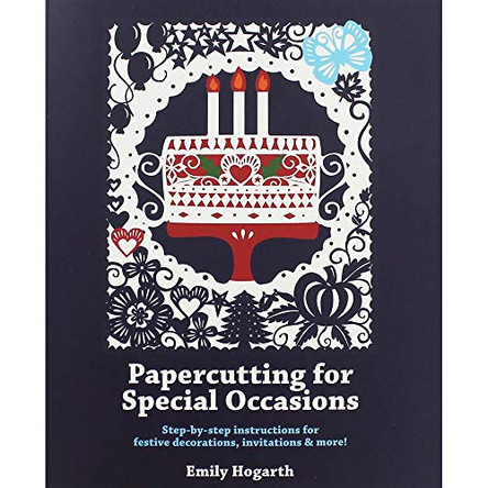 Papercutting for Special Occasions by Emily Hogarth 9781782210030 [USED COPY]