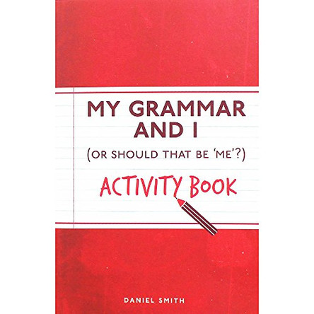 My Grammar and I Activity Book by Daniel Smith 9781782435808 [USED COPY]