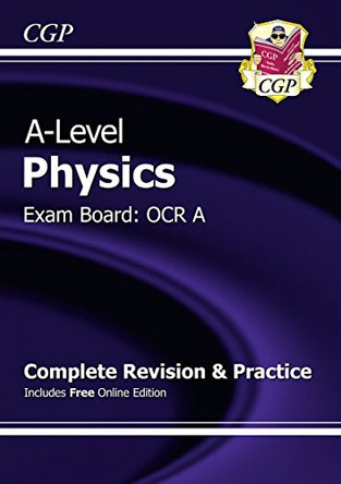 A-Level Physics: OCR A Year 1 & 2 Complete Revision & Practice with Online Edition by CGP Books 9781782943068 [USED COPY]