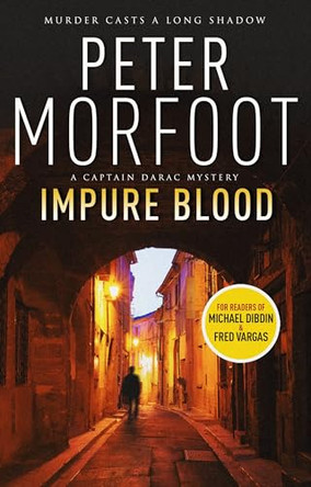 Impure Blood: A Captain Darac Mystery by Peter Morfoot 9781783296644 [USED COPY]