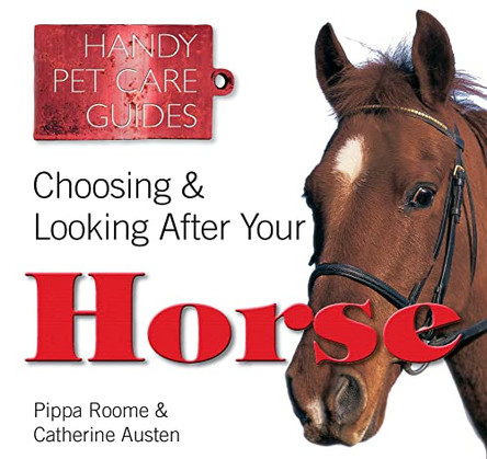 Choosing & Looking After Your Horse by Catherine Austen 9781783612284 [USED COPY]