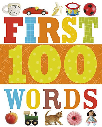 First 100 Words: First 100 by Make Believe Ideas 9781783931828 [USED COPY]