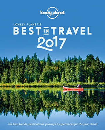 Lonely Planet's Best in Travel 2017 by Lonely Planet 9781786571151 [USED COPY]