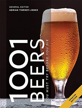 1001 Beers: You Must Try Before You Die by Adrian Tierney-Jones 9781788400824 [USED COPY]