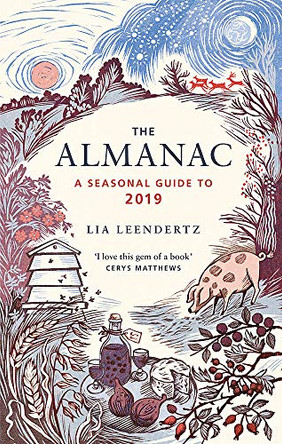 The Almanac: A Seasonal Guide to 2019 by Lia Leendertz 9781784725150 [USED COPY]