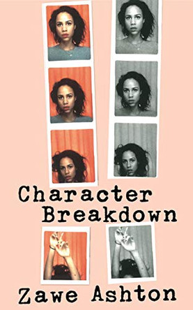 Character Breakdown by Zawe Ashton 9781784740795 [USED COPY]