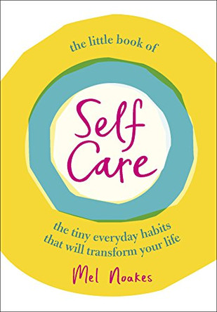 The Little Book of Self-Care by Mel Noakes 9781785037313 [USED COPY]