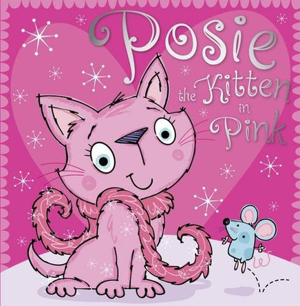 Posie the Kitten in Pink by Stuart Lynch 9781785981111 [USED COPY]