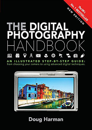 The Digital Photography Handbook: An Illustrated Step-by-step Guide by Doug Harman 9781786481320 [USED COPY]