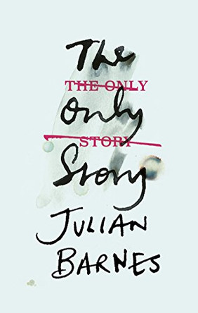 The Only Story by Julian Barnes 9781787330696 [USED COPY]