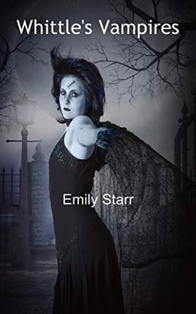 Whittle's Vampires by Emily Starr 9781839453090 [USED COPY]