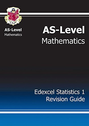 AS-Level Maths Edexcel Module Statistics 1 Revision Guide by CGP Books 9781841467610 [USED COPY]