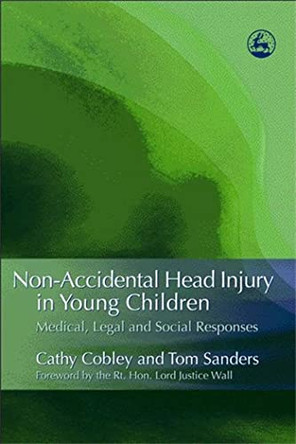 Non-Accidental Head Injury in Young Children: Medical, Legal and Social Responses by Cathy Cobley 9781843103608 [USED COPY]