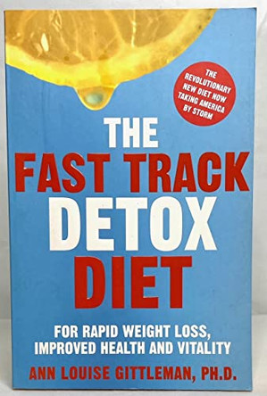 The Fast Track Detox Diet by Ann Louise Gittleman 9781844138814 [USED COPY]