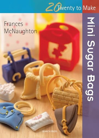 Twenty to Make: Mini Sugar Bags by Frances McNaughton 9781844488643 [USED COPY]