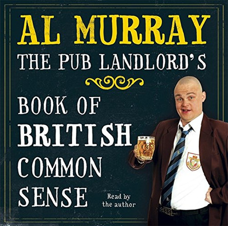 Al Murray: The Pub Landlord's Book of British Common Sense by Al Murray 9781844567959 [USED COPY]