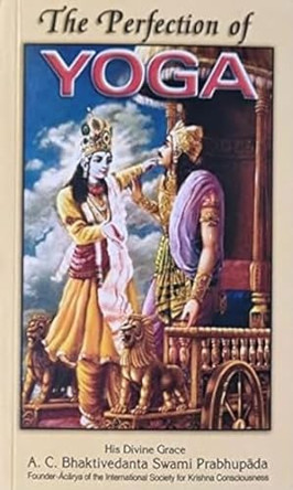 The Perfection of Yoga by S.Bhaktivedanta Prabhupada 9781845990404 [USED COPY]