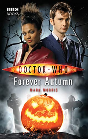 Doctor Who: Forever Autumn by Mark Morris 9781846072703 [USED COPY]