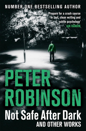 Not Safe After Dark: And Other Works by Peter Robinson