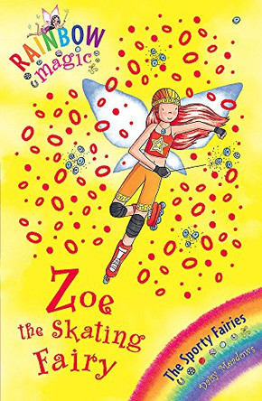 Rainbow Magic: Zoe the Skating Fairy: The Sporty Fairies Book 3 by Daisy Meadows 9781846168901 [USED COPY]