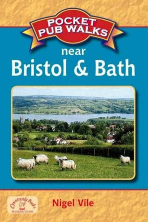 Pocket Pub Walks Bristol and Bath by Nigel Vile 9781846740145 [USED COPY]