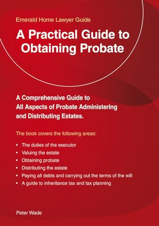 A Practical Guide To Obtaining Probate by Peter Wade 9781847165848 [USED COPY]