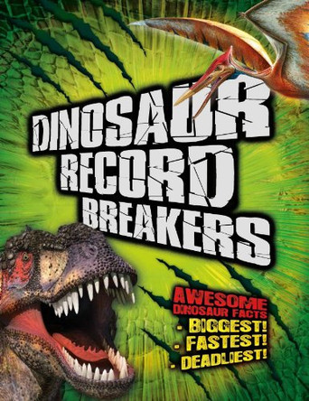 Dinosaur Record Breakers: Awesome Dinosaur Facts, Statistics and Records by Darren Naish 9781847328793 [USED COPY]