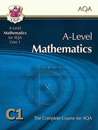 AS/A Level Maths for AQA - Core 1: Student Book by CGP Books 9781847628022 [USED COPY]