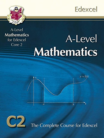 AS/A Level Maths for Edexcel - Core 2: Student Book by CGP Books 9781847628121 [USED COPY]