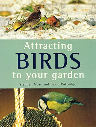 Attracting Birds To Your Garden by Stephen Moss 9781847739827 [USED COPY]