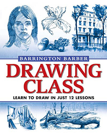 Drawing Class by Barrington Barber 9781848372382 [USED COPY]