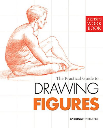 Drawing the Figure by Barrington Barber 9781848372801 [USED COPY]