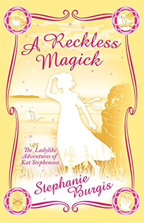 A Reckless Magick by Stephanie Burgis 9781848774858 [USED COPY]