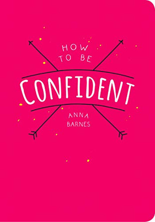 How to be Confident by Anna Barnes 9781849537957 [USED COPY]