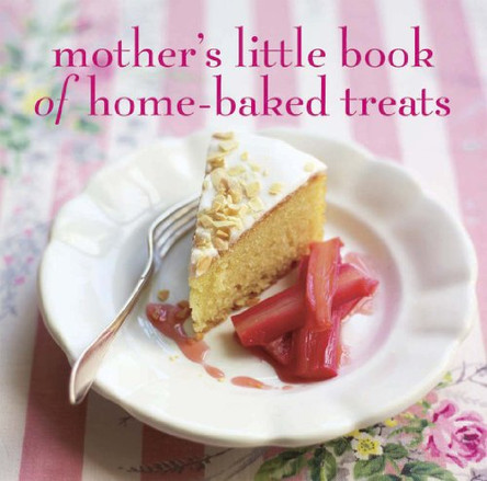 Mother's Little Book of Home-baked Treats by Ryland Peters & Small 9781849751957 [USED COPY]