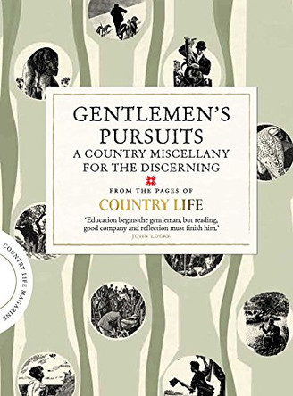 Gentlemen's Pursuits: A Country Miscellany for the Discerning by Country Life Magazine 9781849837668 [USED COPY]